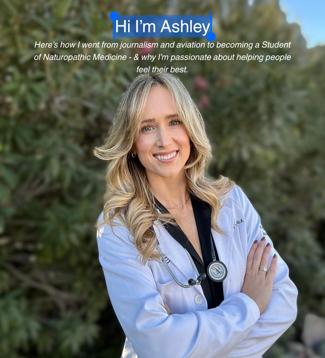 Ashley Taylor Portrait of Ashley Taylor, future naturopathic doctor focused on hormones, metabolic health, longevity, and root-cause care.